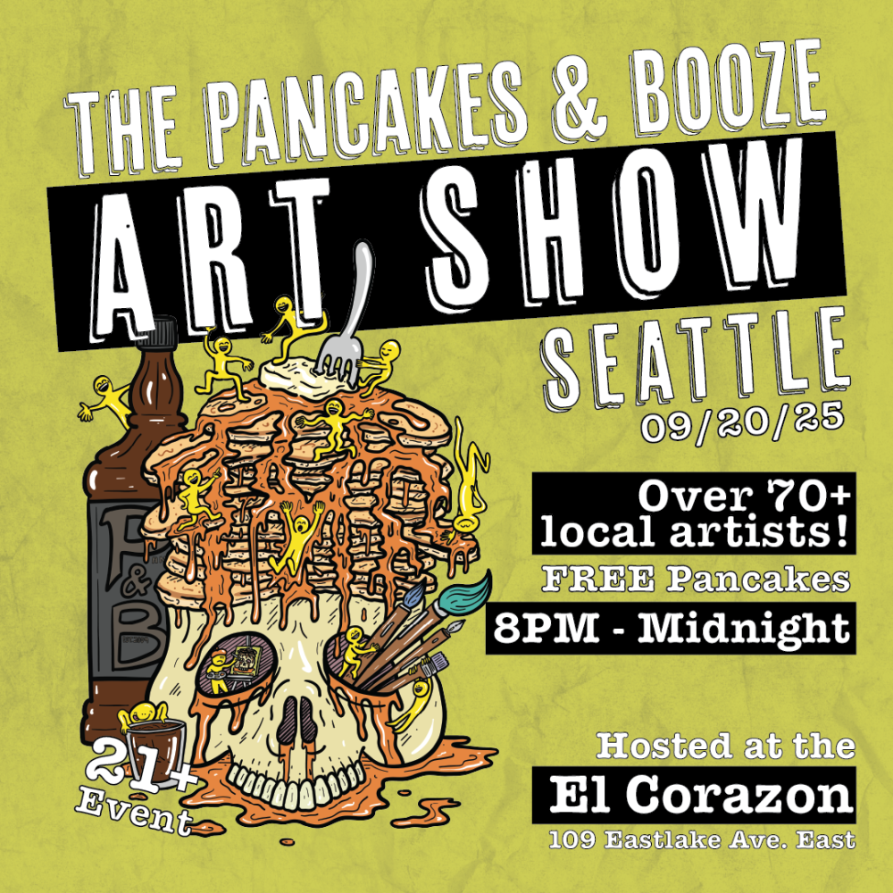 The Pancakes & Booze Art Show Seattle poster with skull and syrup illustration.